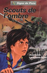 Scouts de l'ombre - Jean-Louis Larochette-Prost