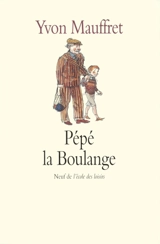 Pépé la Boulange - Yvon Mauffret