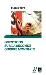 Questions sur la Seconde Guerre mondiale - Marc Ferro
