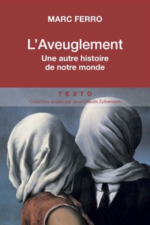 L'aveuglement : une autre histoire de notre monde - Marc Ferro