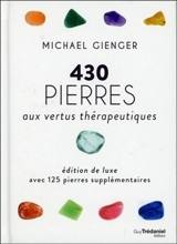 430 pierres aux vertus thérapeutiques : avec 125 pierres supplémentaires - Michael Gienger