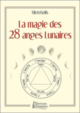 La magie des 28 anges lunaires - Hierosolis