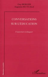 Conversations sur l'éducation : s'autoriser à éduquer - Guy Berger