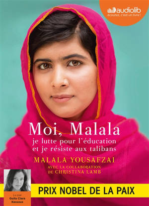 Moi, Malala, je lutte pour l'éducation et je résiste aux talibans - Malala Yousafzai