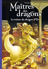 Maîtres des dragons. Vol. 12. Le trésor du dragon d'or - Tracey West