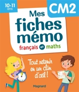 Mes fiches mémo : français et maths, CM2, 10-11 ans - Lorin Walter