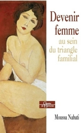 Devenir femme au sein du triangle familial - Moussa Nabati