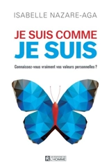 Je suis comme je suis : connaissez-vous vraiment vos valeurs personnelles ? - Isabelle Nazare-Aga