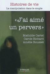 J'ai aimé un pervers - Mathilde Cartel