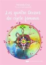 Les quatre déesses du cycle féminin - Miranda Gray