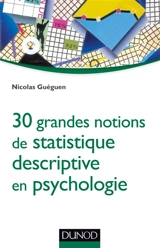 30 grandes notions de statistique descriptive en psychologie - Nicolas Guéguen
