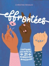 Effrontées : l'histoire pas plate de 21 québécoises audacieuces - Marie-Christine Renaud