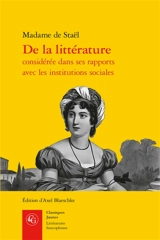 De la littérature considérée dans ses rapports avec les institutions sociales - Germaine de Staël-Holstein