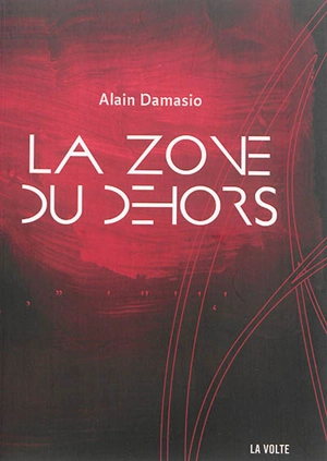 La zone du Dehors - Alain Damasio