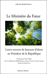 Le ministère du futur : lettre ouverte de lanceurs d'alerte au président de la République - Hervé Vigier