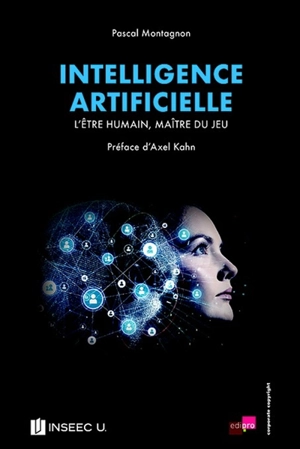 Intelligence artificielle : l'être humain, maître du jeu - Pascal Montagnon