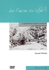Le quartier de Sanayeh à Beyrouth : une exploration filmique - Pascale Féghali