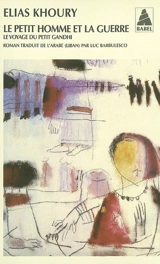 Le petit homme et la guerre : le voyage du petit Gandhi - Elias Khoury