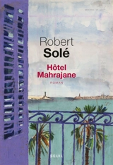 Hôtel Mahrajane - Robert Solé