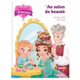 Une, deux, trois... Princesses. Vol. 14. Au salon de beauté - Géraldine Collet