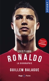 Cristiano Ronaldo : la biographie - Guillem Balagué