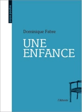 Une enfance - Dominique Fabre