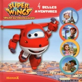 Super Wings, paré au décollage ! : 4 belles aventures - CJ E&M (firme)
