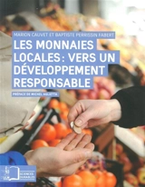 Les monnaies locales : vers un développement responsable : la transition écologique et solidaire des territoires - Marion Cauvet
