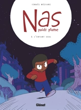 Nas, poids plume. Vol. 3. L'enfant seul - Ismaël Méziane