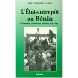 L'Etat entrepôt au Bénin : commerce informel ou solution à la crise ? - John O. Igué