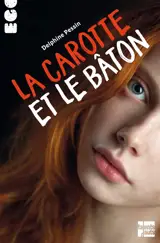 La carotte et le bâton - Delphine Pessin