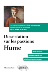 Dissertation sur les passions, 1757 : le monde des passions : texte au programme des CPGE scientifiques, épreuve de français-philosophie, concours 2016-2017 - David Hume