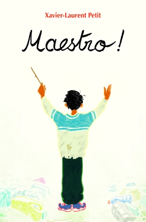 Maestro ! - Xavier-Laurent Petit