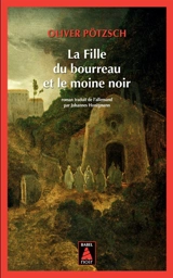 La fille du bourreau et le moine noir - Oliver Pötzsch