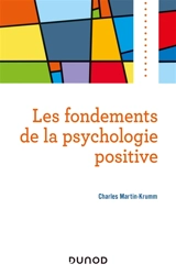 Les fondements de la psychologie positive - Charles Martin-Krumm