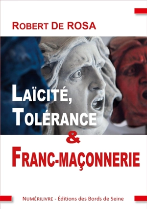 Laïcité, tolérance & franc-maçonnerie - Robert de Rosa