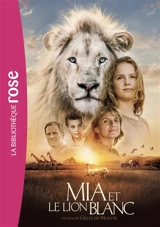 Mia et le lion blanc : le roman du film - Prune de Maistre