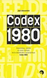 Codex 1980 : présentation, histoire et mode d'emploi de la classification typographique Codex 1980 - Jean Alessandrini