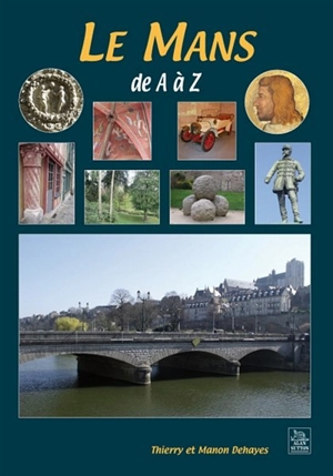 Le Mans de A à Z - Thierry Dehayes