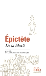 De la liberté. De la profession de cynique - Epictète
