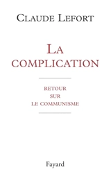La complication : retour sur le communisme - Claude Lefort