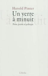 Un verre à minuit : prose, poésie et politique - Harold Pinter