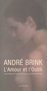 L'amour et l'oubli - André Brink