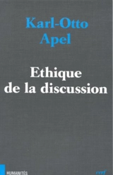 Ethique de la discussion - Karl-Otto Apel