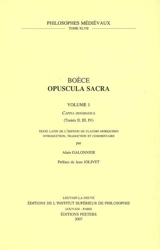 Opuscula sacra. Vol. 1. Capita dogmata : (traités II, III, IV) - Boèce