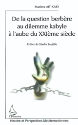 De la question berbère au dilemme kabyle à l'aube du XXIe siècle - Maxime Aït Kaki