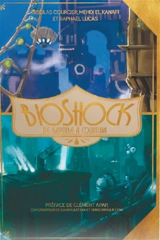 BioShock : de Rapture à Columbia - Nicolas Courcier