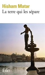 La terre qui les sépare - Hisham Matar