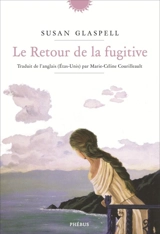 Le retour de la fugitive - Susan Glaspell