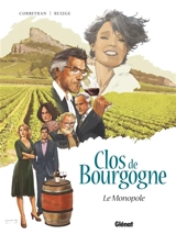 Clos de Bourgogne. Vol. 1. Le monopole - Eric Corbeyran